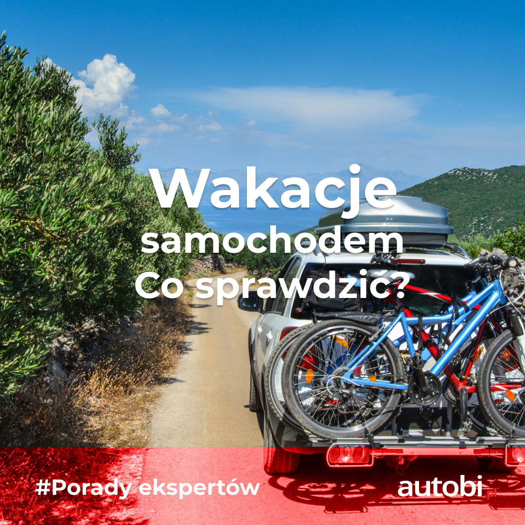 Jak zadbać o samochód przed wyjazdem na wakacje